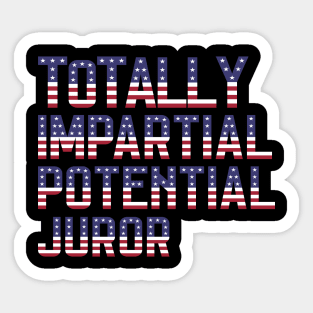 Totally Impartial Potential Juror Vintage Sticker